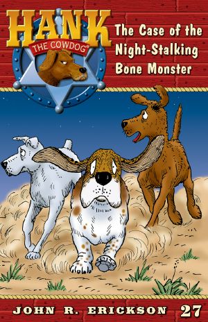 [Hank the Cowdog 27] • The Case of the Bone-Stalking Monster